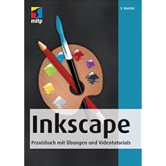 Inkscape: Praxisbuch mit �bungen und Videotutorials (mitp Grafik)