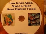 How To Cut, Grind,Shape and Polish Gems Minerals Fossils
