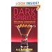 Dark Spirits: 200 Classy Concoctions Starring Bourbon, Brandy, Scotch, Whiskey, Rum and More