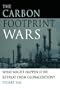 The Carbon Footprint Wars: What Might Happen If We Retreat From Globalization?