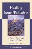Healing Israel/Palestine: A Path to Peace and Reconciliation
