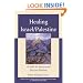 Healing Israel/Palestine: A Path to Peace and Reconciliation