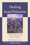 Healing Israel/Palestine: A Path to Peace and Reconciliation