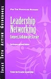 Leadership Networking: Connect, Collaborate, Create (J-B CCL (Center for Creative Leadership))