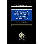 Res Judicata, Estoppel and Foreign Judgments: The Preclusive Effects of Foreign Judgments in Private International Law (Oxford Monographs in Private International Law) book cover