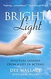 Bright light : spiritual lessons from a life in acting