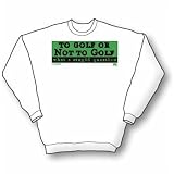To Golf - Sports and Games Crew Neck Sweatshirt