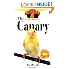 The Canary: An Owner's Guide to a Happy Healthy Pet