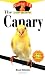 The Canary: An Owner's Guide to a Happy Healthy Pet