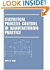 Statistical Process Control in Manufacturing Practice (Manufacturing Engineering and Materials Processing)