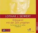 Entspannt mit der Zeit umgehen: So bringen Sie Ihr Leben in Balance