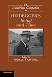 The Cambridge companion to Heidegger's Being and time