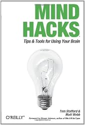 Mind Hacks: Tips & Tools for Using Your Brain