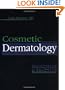 Cosmetic Dermatology: Principles and Practice