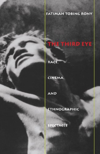 The Third Eye: Race, Cinema, and Ethnographic Spectacle
