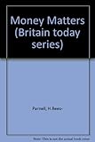 Money matters : finance in Britain today