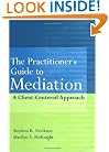 The Practitioner's Guide to Mediation: A Client-Centered Approach