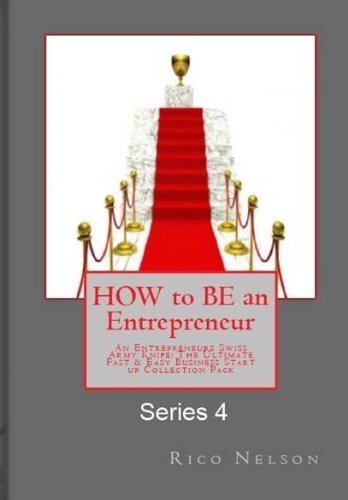 Textbook - How to Be an Entrepreneur: An Entrepreneurs Swiss Army Knife: Series 4:FREE PDF BONUS COURSE (The Ultimate Fast & Easy Business Start up Collection Pack)