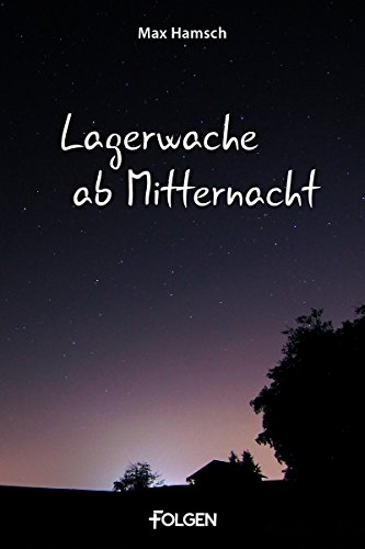 Lagerwache ab Mitternacht (German Edition)