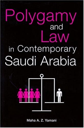 Polygamy and Law in Contemporary Saudi Arabia (Exeter Arab and Islamic)