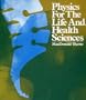 Physics for the life and health sciences (Addison-Wesley series in physics)