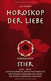 Produkt-Bild: Horoskop der Liebe - Sternzeichen Stier: Geheime W&uuml;nsche, erotische Sehns&uuml;chte und sexuelle Vorlieben der Stiere mit astral-erotischer Biokurve