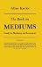 The Book on Mediums: Guide for Mediums and Invocators