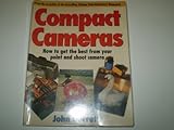 Compact cameras : how to get the best from your point and shoot camera