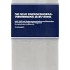Die neue Energieeinsparverordnung (EnEV 2009): EnEV 2009 mit Regierungsbegr�ndung und Materialien, Erneuerbare-Energien-W�rmegesetz, Energieeinsparungsgesetz Textausgabe