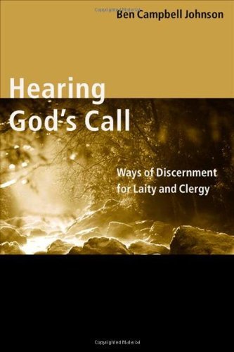 Hearing God's Call: Ways of Discernment for Laity and Clergy