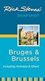 Rick Steves' Snapshot Bruges and Brussels: Including Antwerp & Ghent (Rick Steves Snapshot)