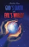 God's earth or evil's world?