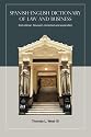Spanish-English Dictionary of Law and Business, 2nd edition