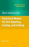 Statistical Models for Test Equating, Scaling, and Linking (Statistics for Social and Behavioral Sciences)