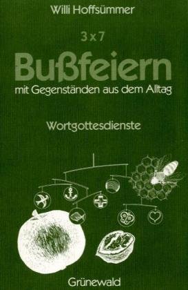 Dreimal sieben Bu�feiern mit Gegenst�nden aus dem Alltag