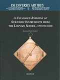 A catalogue raisonné of scientific instruments from the Louvain school, 1530 to 1600