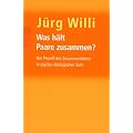 Was h�lt Paare zusammen?: Der Proze� des Zusammenlebens in psycho-�kologischer Sicht