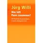 Was h�lt Paare zusammen?: Der Proze� des Zusammenlebens in psycho-�kologischer Sicht (sachbuch)