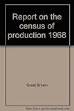 Report on the census of production 1968