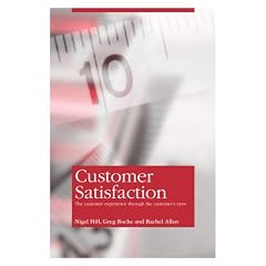 Customer Satisfaction: The customer experience through the customer's eyes