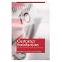 Customer Satisfaction: The Customer Experience Through the Customer's Eyes