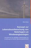 Produkt-Bild: Konzept zur Lebensdauerberechung von Rotorlagern an Windenergieanlagen: Auswertung von globalen Lastzeitreihen zur Erstellung von lokalen Belastungskollektiven