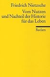 Vom Nutzen und Nachteil der Historie - Friedrich Nietzsche