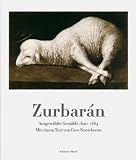 Zurbar&aacute;n - Ausgew&auml;hlte Gem&auml;lde 1625-1664 - Francisco de Zurbar&aacute;n, Cees Nooteboom
