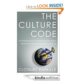The Culture Code: An Ingenious Way to Understand Why People Around the World Live and Buy as They Do
