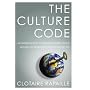 The Culture Code: An Ingenious Way to Understand Why People Around the World Live and Buy as They Do