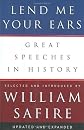 Lend Me Your Ears: Great Speeches in History, Updated and Expanded Edition