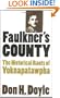 Faulkner's County: The Historical Roots of Yoknapatawpha (Fred W. Morrison Series in Southern Studies)