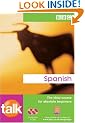 Talk Spanish - the Ideal Course for Absolute Beginners [Book and 2 x CDs] (BBC Active)