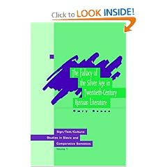 Fallacy of the Silver Age in Twentieth-Century Russian Literature (Sign/Text/Culture: Studies in Slavic and Comparative Semioti)